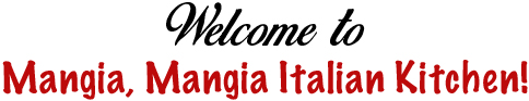 Welcome to Mangia, Mangia Italian Kitchen